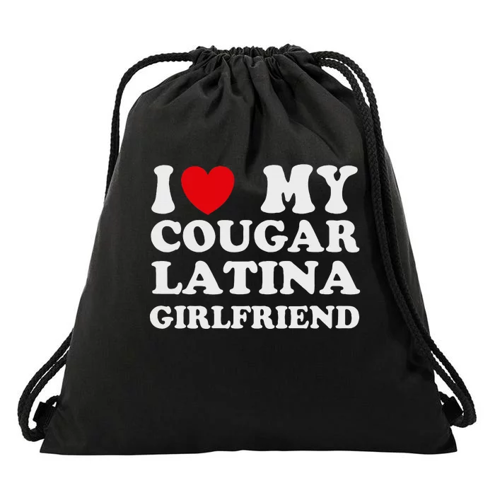 Cougar Latina Girlfriend I Love My Latina Cougar Girlfriend Drawstring Bag