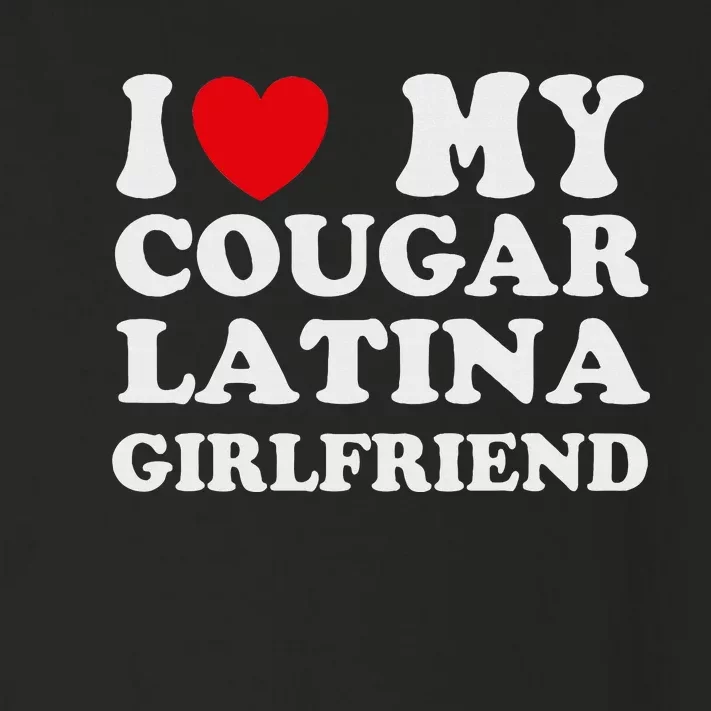 Cougar Latina Girlfriend I Love My Latina Cougar Girlfriend Toddler Long Sleeve Shirt