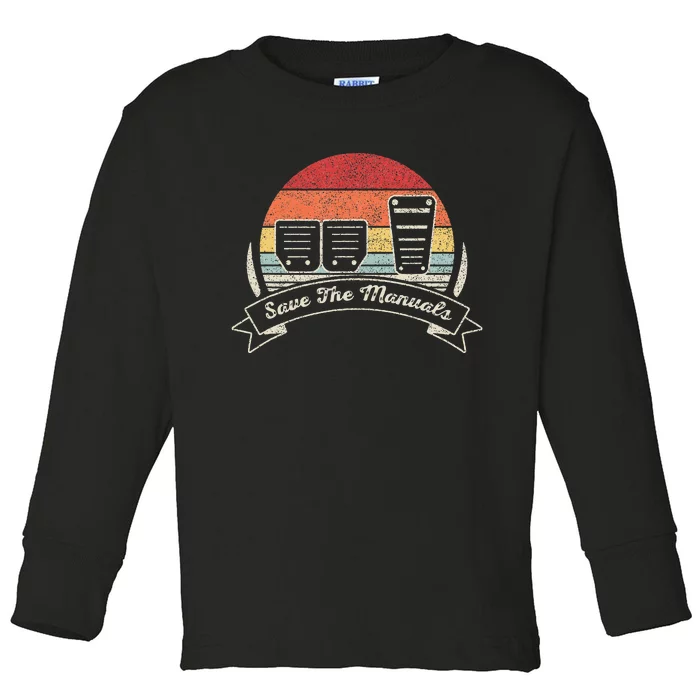 Car Lover Gift Vintage Retro Save The Manuals Stick Shift Toddler Long Sleeve Shirt