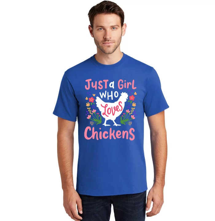 Chicken Lover Gift Just A Who Loves Chickens Cool Gift Tall T-Shirt