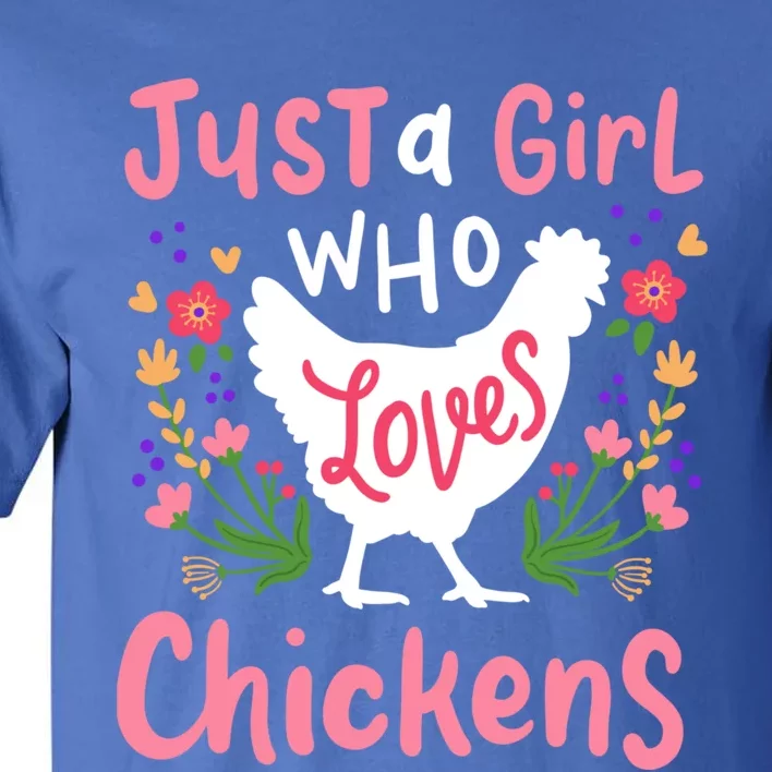 Chicken Lover Gift Just A Who Loves Chickens Cool Gift Tall T-Shirt