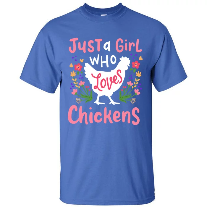 Chicken Lover Gift Just A Who Loves Chickens Cool Gift Tall T-Shirt