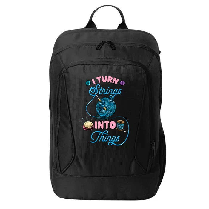 Crochet Lover Gift I Turn Strings Into Things Funny Knitting City Backpack