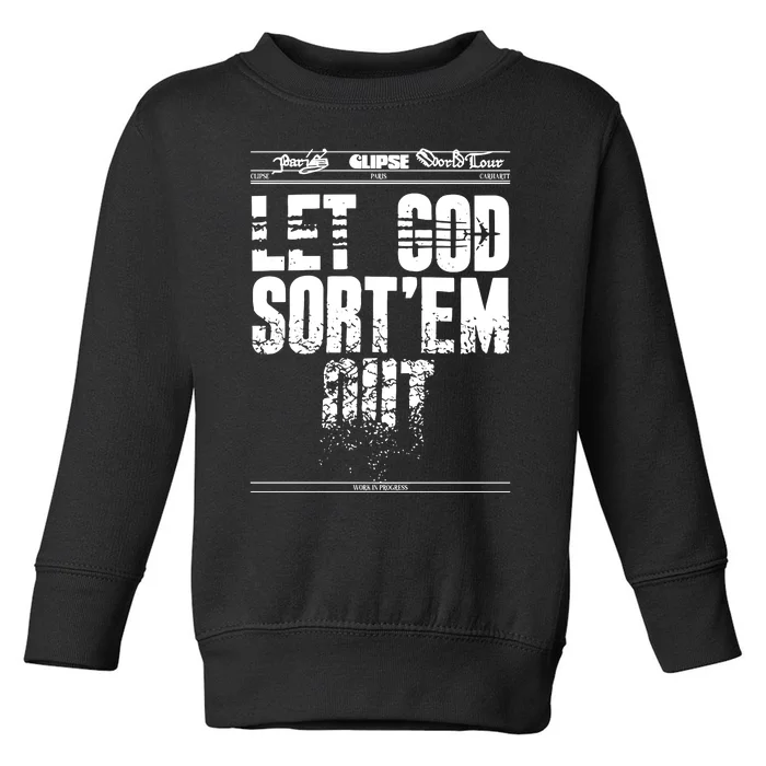 Clipse Let God SortEm Out Toddler Sweatshirt