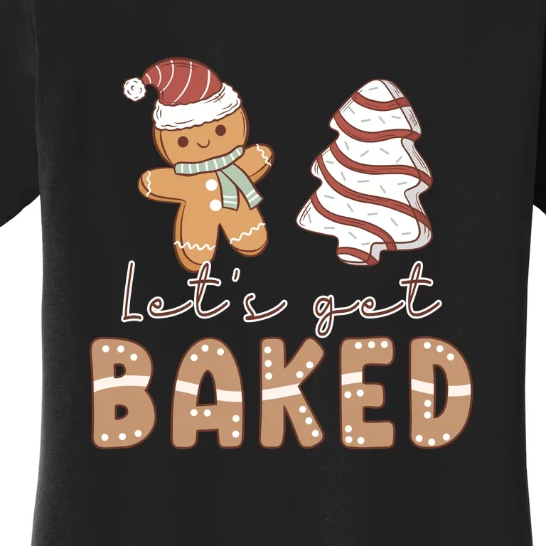 Christmas Let's Get Baked Gingerbread Tree Cake Funny Xmas Women's T-Shirt