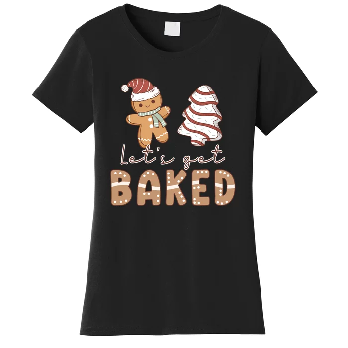 Christmas Let's Get Baked Gingerbread Tree Cake Funny Xmas Women's T-Shirt