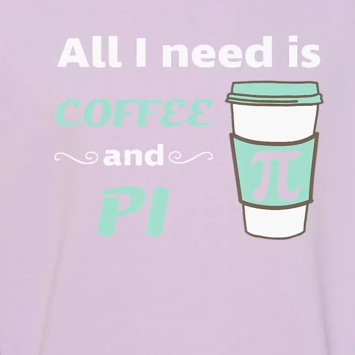 Coffee Lover Geometry Calculus Trigonometry Pi Day Math Garment-Dyed Sweatshirt