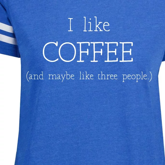 Coffee Lover Gift I Like Coffee And Maybe 3 People Enza Ladies Jersey Football T-Shirt