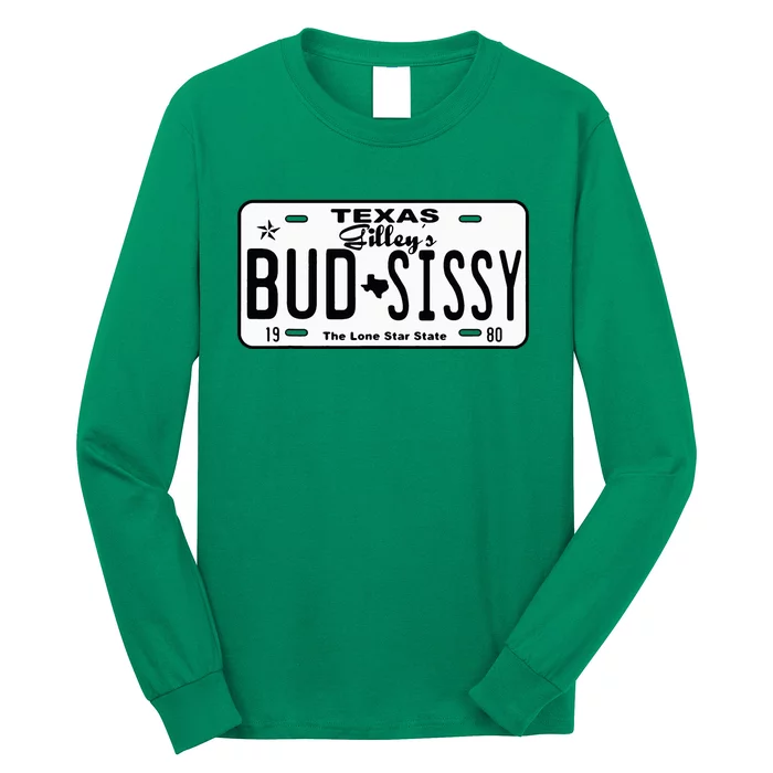 Country Love GilleyS Bud N Sissy Texas Cowboy License Gift Long Sleeve Shirt