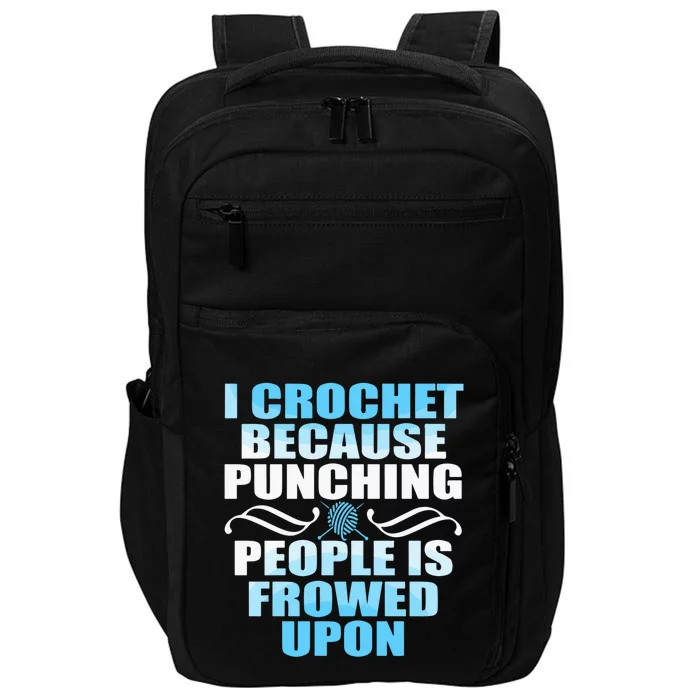 Crocheting Lover Gift Crochet Gift Impact Tech Backpack