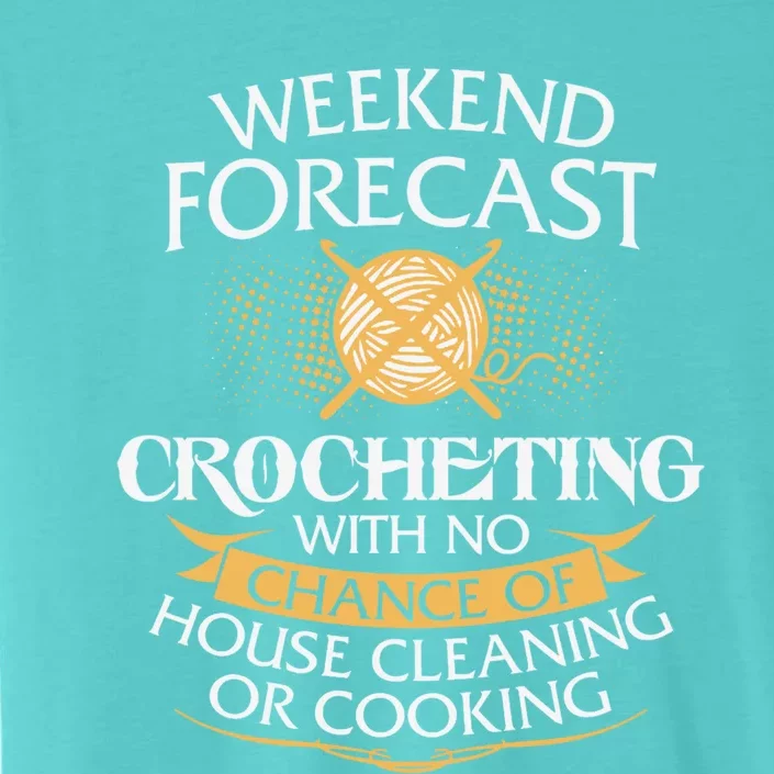 Crocheting Lover Gift Crocheting Funny Crocheter Gift ChromaSoft Performance T-Shirt