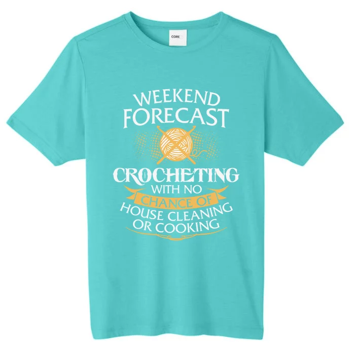 Crocheting Lover Gift Crocheting Funny Crocheter Gift ChromaSoft Performance T-Shirt