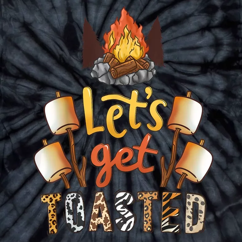 Camping LetS Get Toasted Campfire Gift Tie-Dye T-Shirt