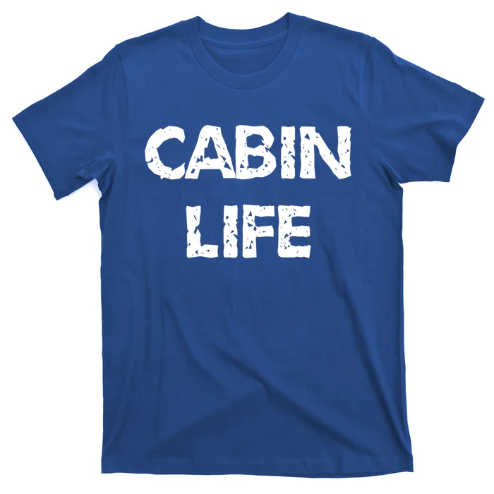 Cabin Life Great Gift Camping Lakes And Cabin Cool Gift Great Gift T-Shirt