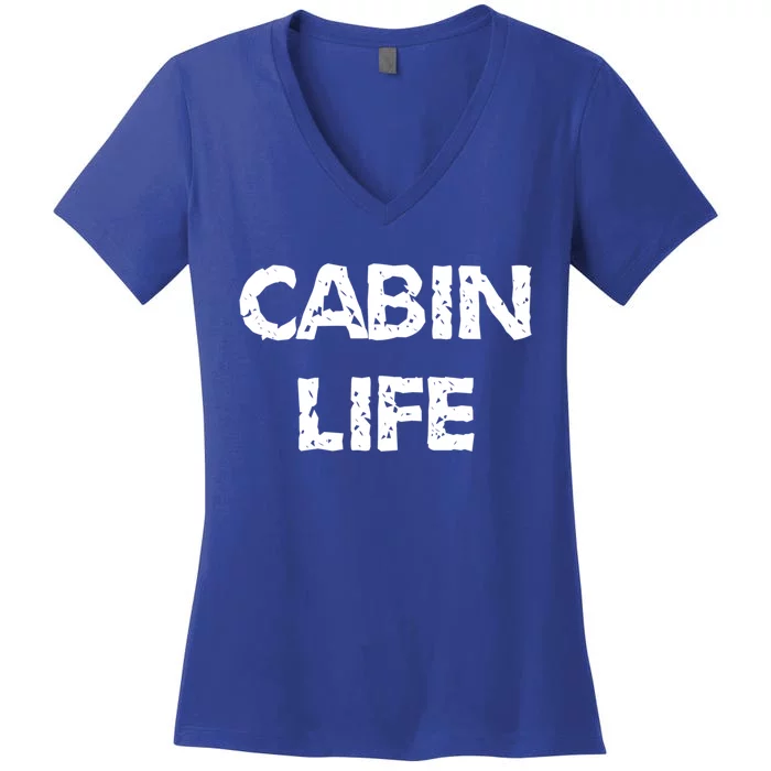 Cabin Life Great Gift Camping Lakes And Cabin Cool Gift Great Gift Women's V-Neck T-Shirt