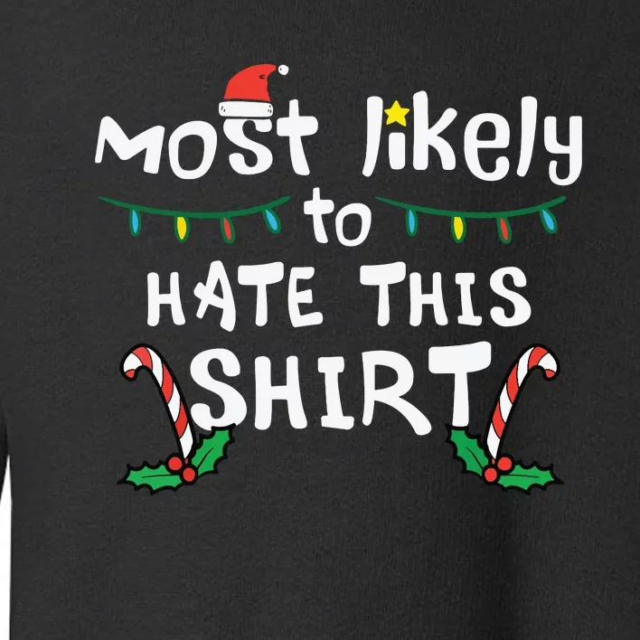 Christmas Likely Hate This Shirts Xmas Family Toddler Sweatshirt