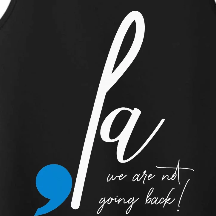 Comma La Harris For President We Are Not Going Back Performance Tank