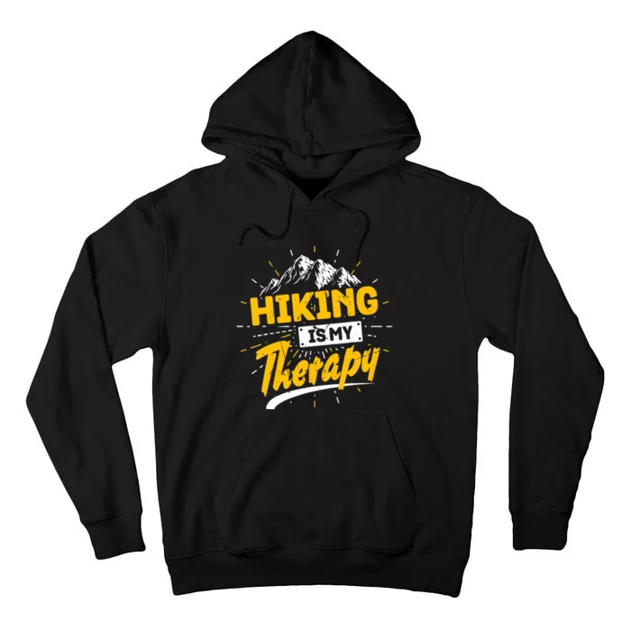 Camping Life Hiking Is My Therapy Trekking Wanderlust Hiker Tall Hoodie