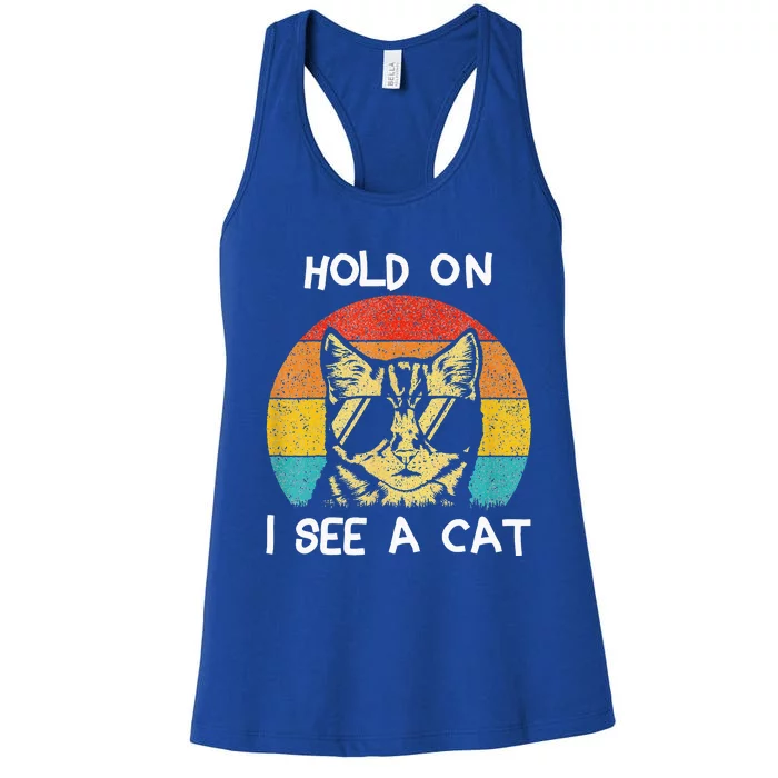 Cat Lover Hold On I See A Cat Cats Loves Cats Women's Racerback Tank