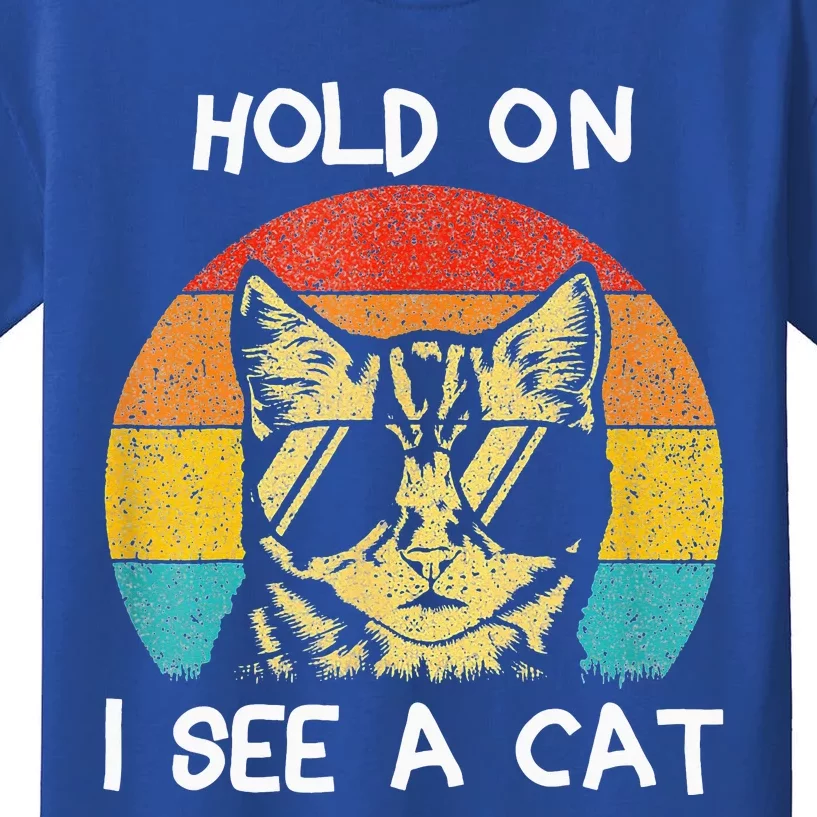 Cat Lover Hold On I See A Cat Cats Loves Cats Kids T-Shirt