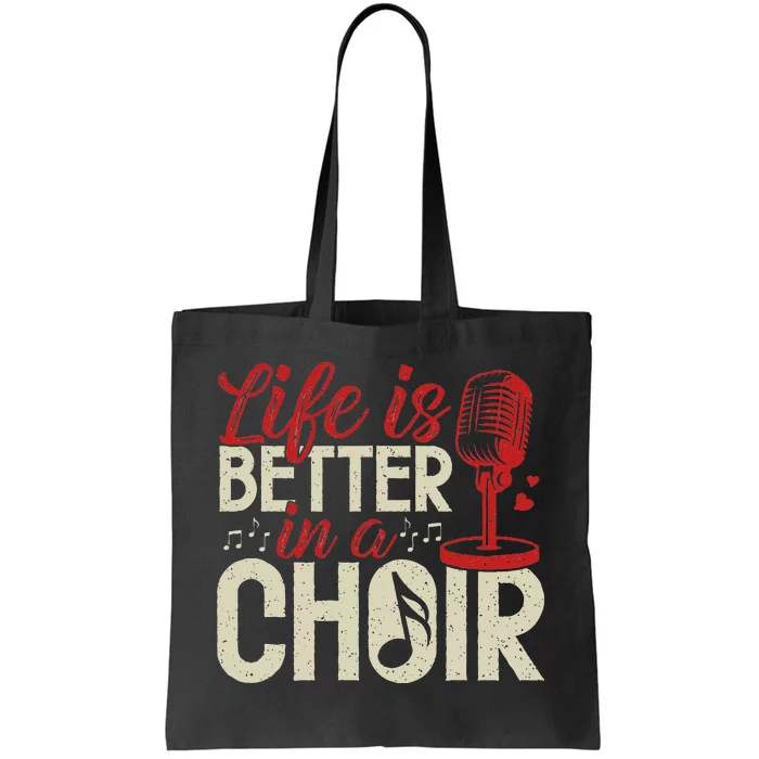 Choir Life Is Better Funny Music Group Singer Choir Teachers Tote Bag