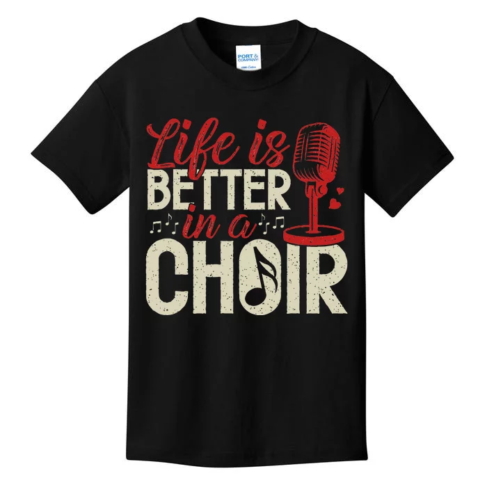 Choir Life Is Better Funny Music Group Singer Choir Teachers Kids T-Shirt