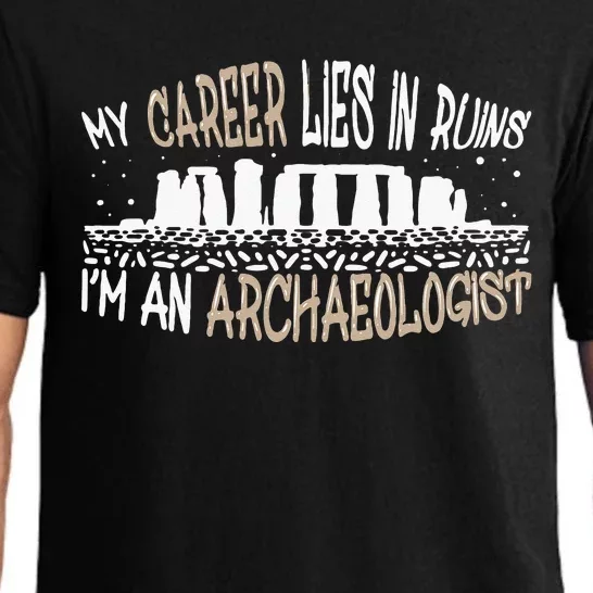 Career Lies In Ruins I'm An Archaeologist Funny Archeology Pajama Set