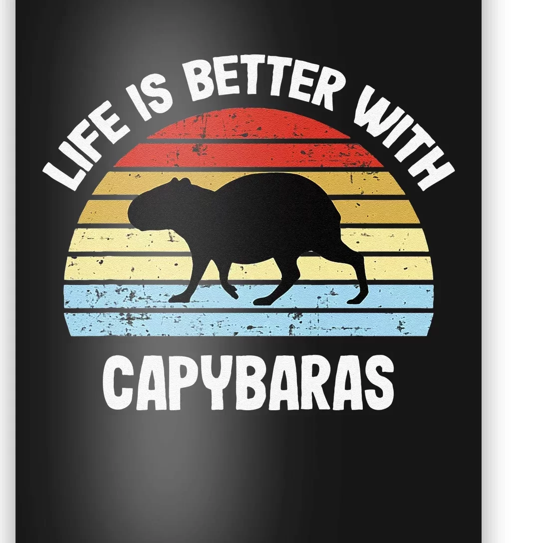 Capybara Life is Better With Capybaras Poster