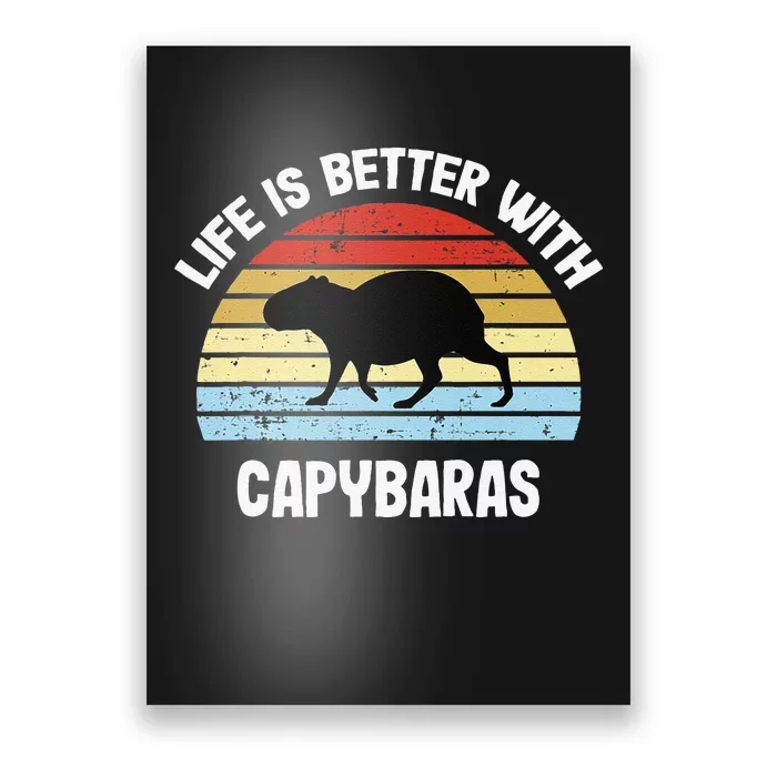 Capybara Life is Better With Capybaras Poster