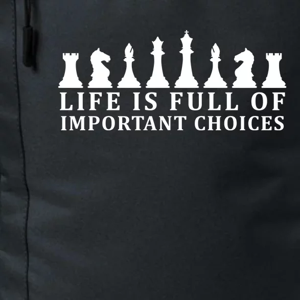 Chess Life Is Full Of Important Choices Daily Commute Backpack