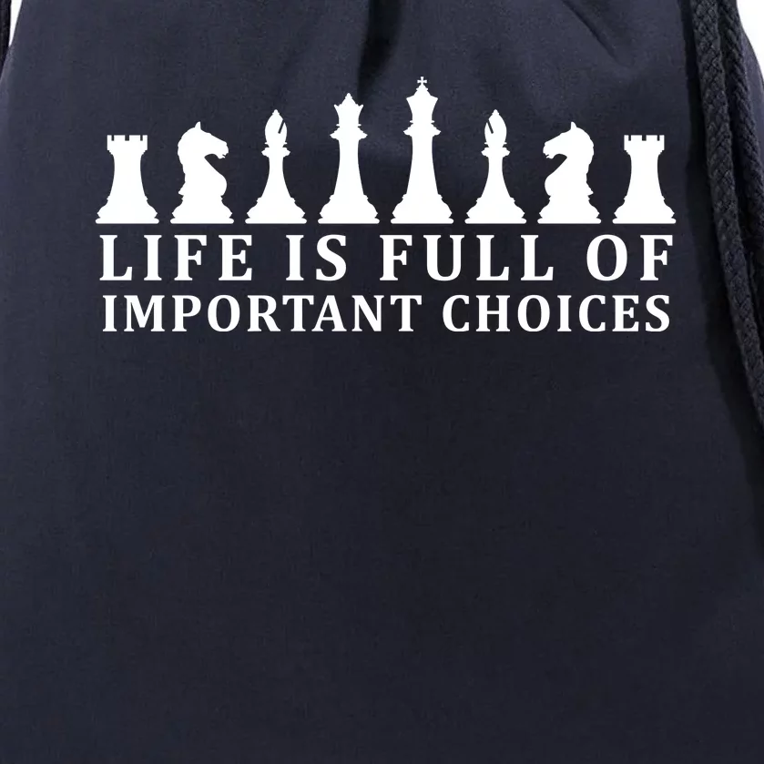 Chess Life Is Full Of Important Choices Drawstring Bag