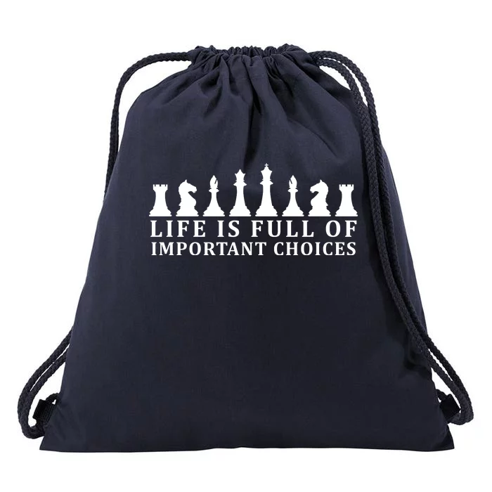 Chess Life Is Full Of Important Choices Drawstring Bag