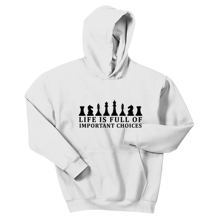 Chess Life Is Full Of Important Choices Kids Hoodie