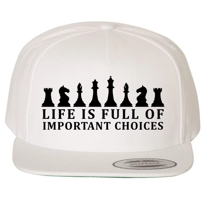 Chess Life Is Full Of Important Choices Wool Snapback Cap