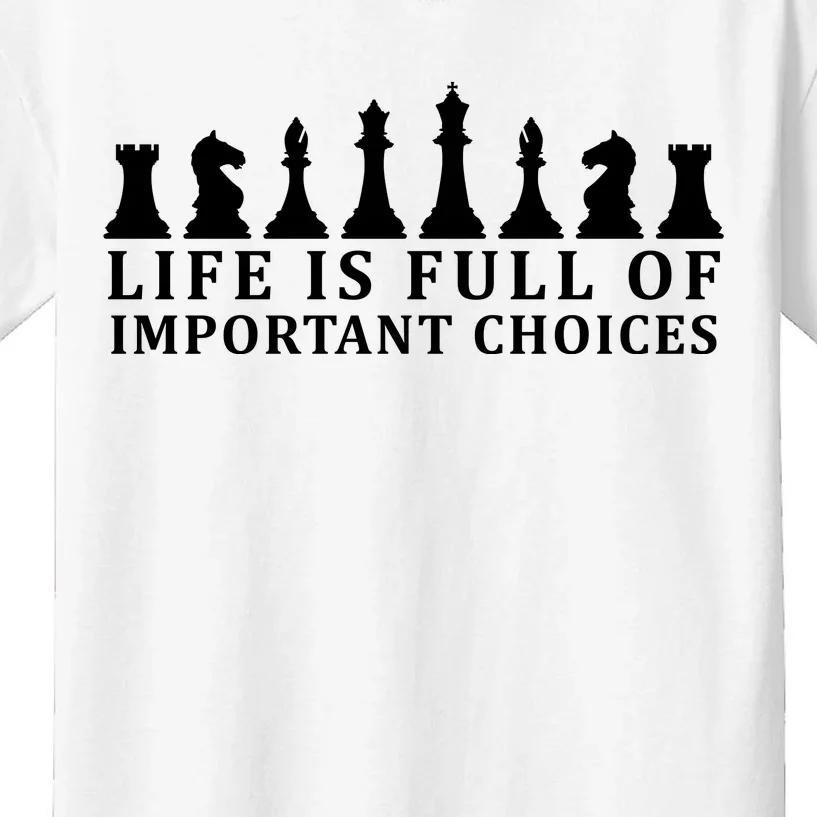 Chess Life Is Full Of Important Choices Kids T-Shirt