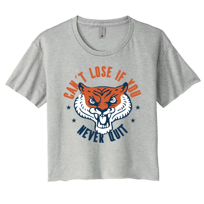 Can't Lose If You Never Quit Tiger Hustle Motivation Women's Crop Top Tee