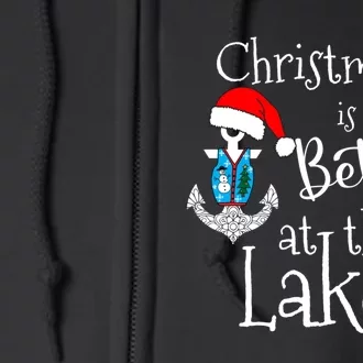 Christmas Life Is Better At The Lake House Home Lodge Tops Full Zip Hoodie