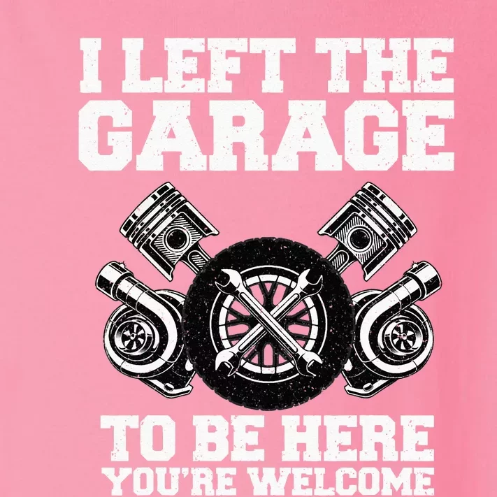 Car Lover I Left The Garage To Be Here Funny Auto Mechanic Toddler Long Sleeve Shirt