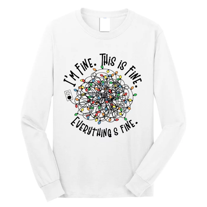 Christmas Lights IM Fine This Is Fine Everything Is Fine Long Sleeve Shirt