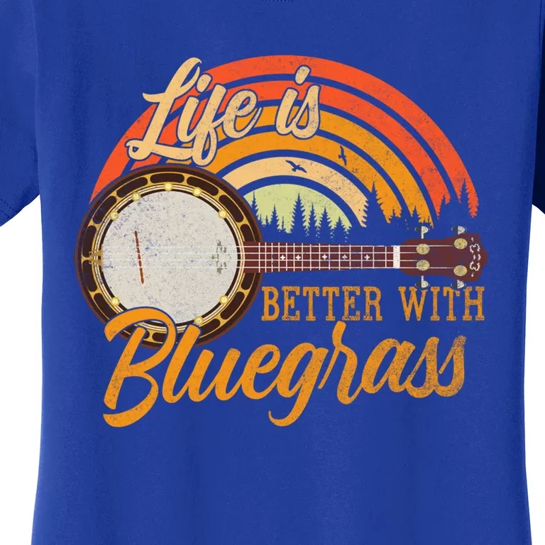 Cute Life Is Better With Bluegrass Cool Gift Funny Music Lover Gift Women's T-Shirt