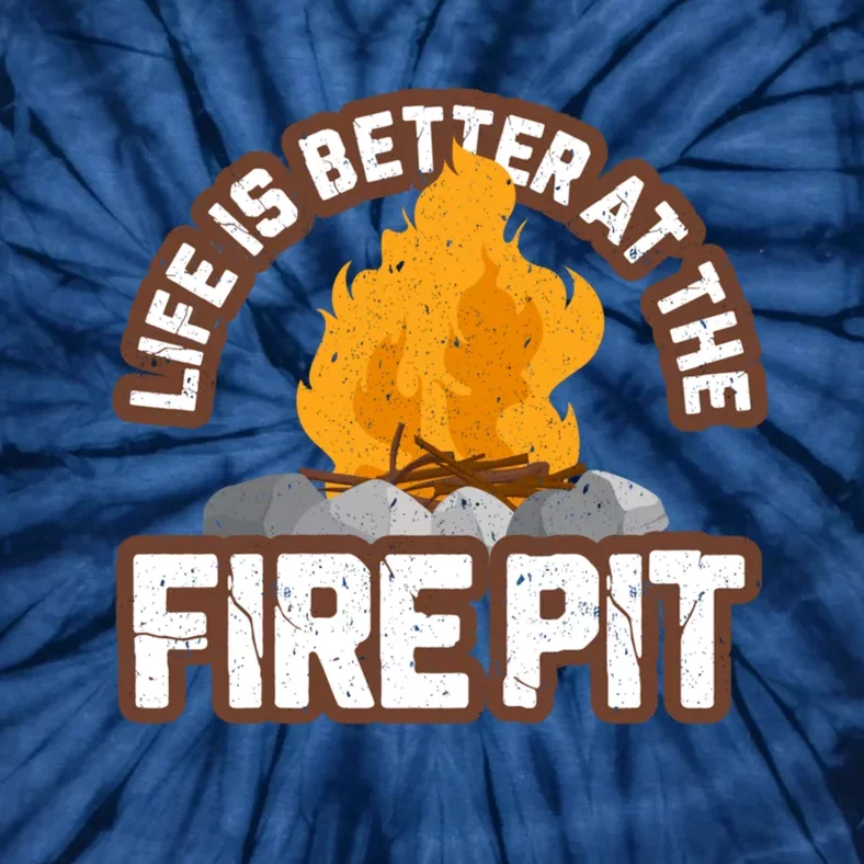 Campfire Life Is Better At The Firepit Camping Campsite Fire Tie-Dye T-Shirt