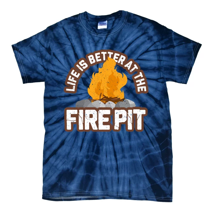 Campfire Life Is Better At The Firepit Camping Campsite Fire Tie-Dye T-Shirt