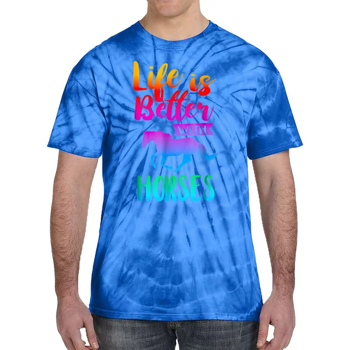 Cute Life Is Better With Horses Horseback Riding Gift Tie-Dye T-Shirt