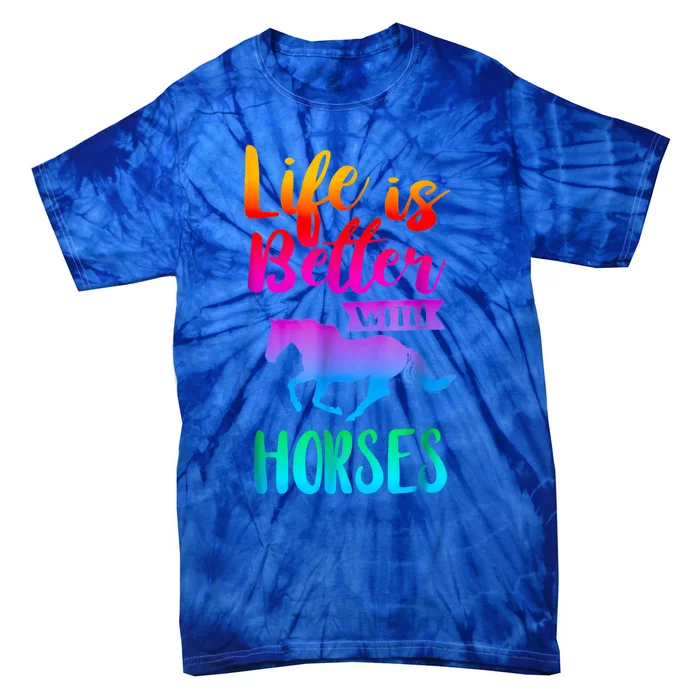 Cute Life Is Better With Horses Horseback Riding Gift Tie-Dye T-Shirt