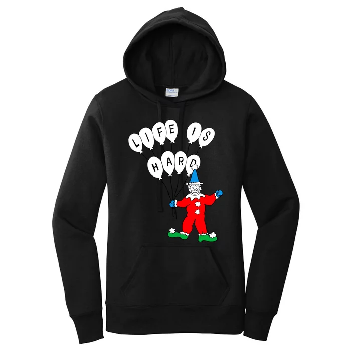 Clown Life Is Hard Women's Pullover Hoodie