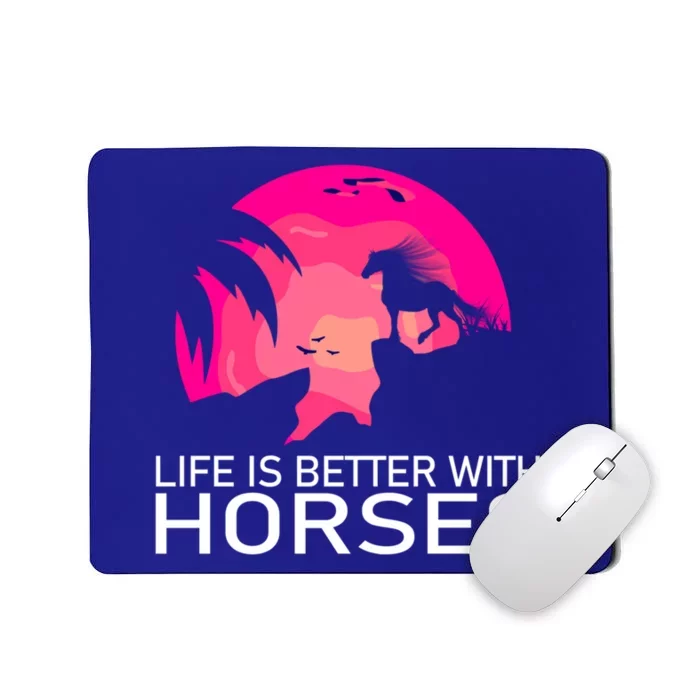 Cute Life Is Better With Horses Horseback Riding Great Gift Mousepad