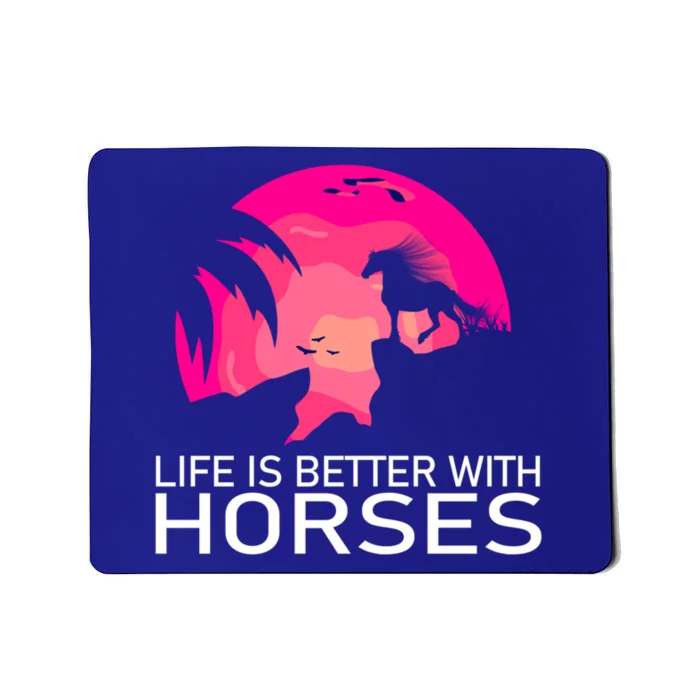 Cute Life Is Better With Horses Horseback Riding Great Gift Mousepad