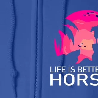 Cute Life Is Better With Horses Horseback Riding Great Gift Full Zip Hoodie