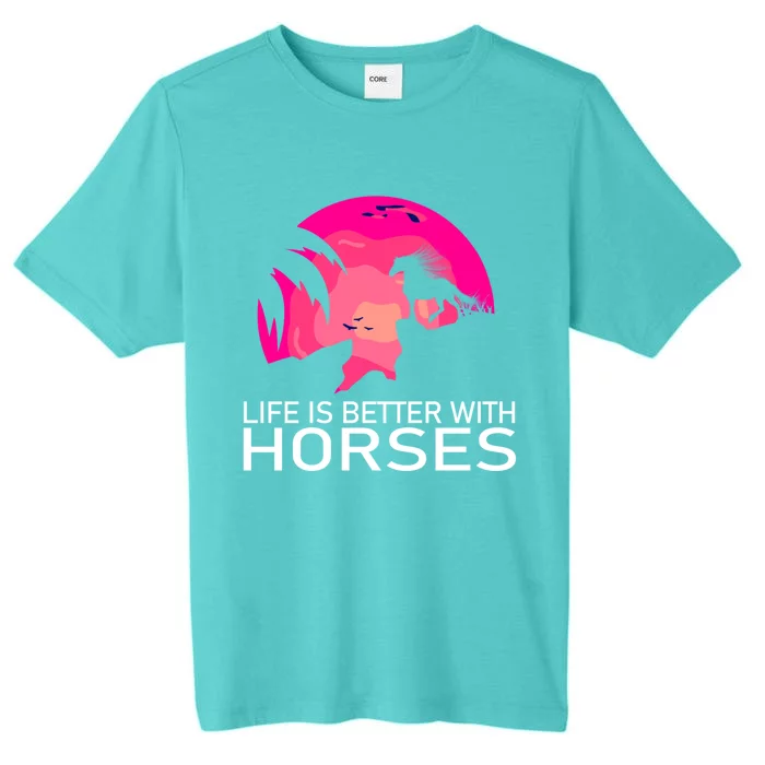 Cute Life Is Better With Horses Horseback Riding Great Gift ChromaSoft Performance T-Shirt