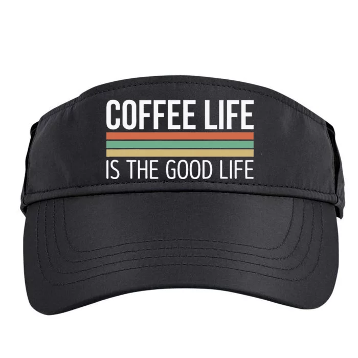 Coffee Life Is The Good Life Adult Drive Performance Visor